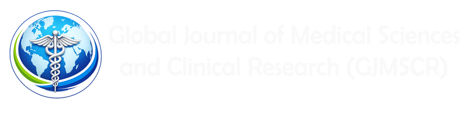 Global Journal of Medical Sciences and Clinical Research (GJMSCR)
